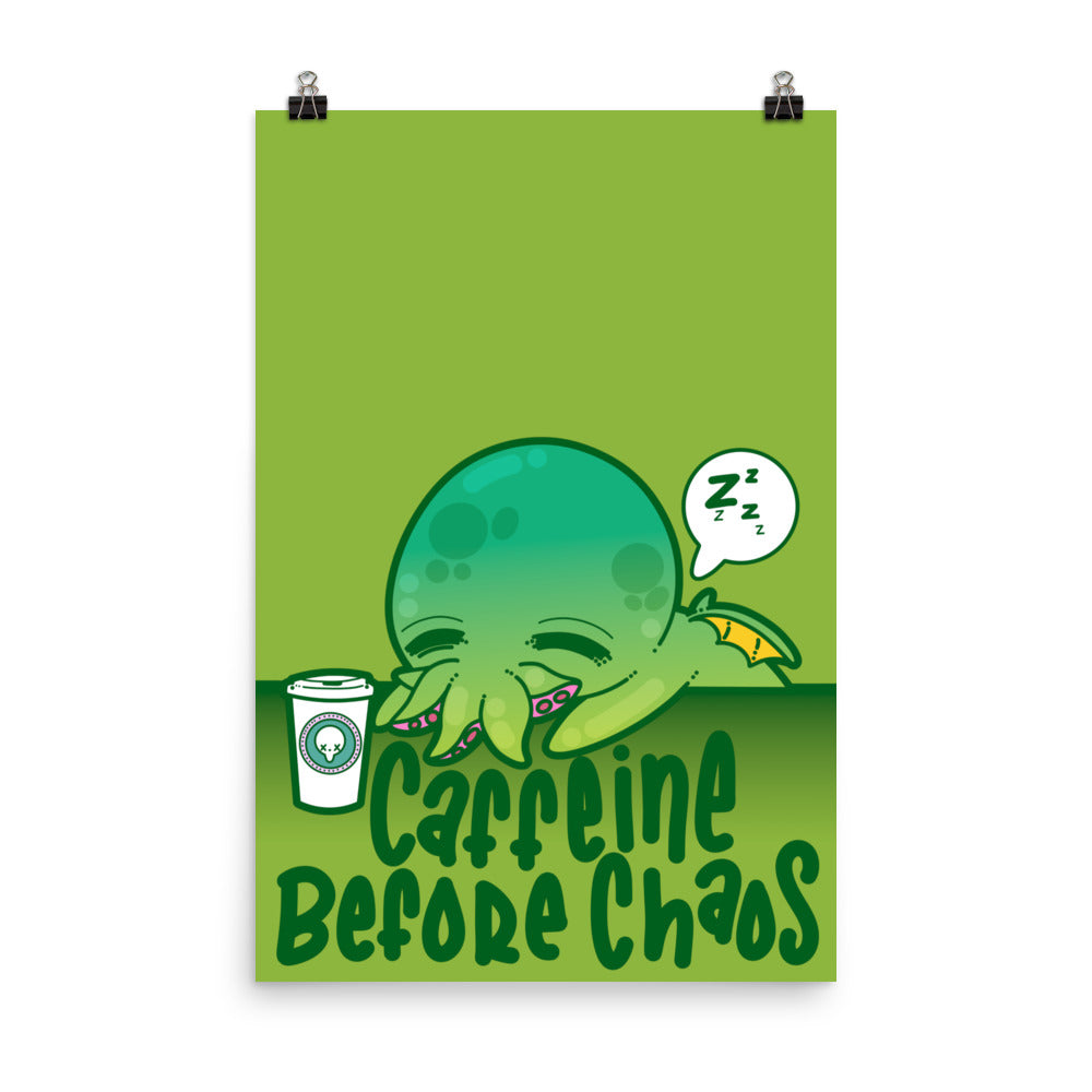 CAFFEINE BEFORE CHAOS - Poster - ChubbleGumLLC