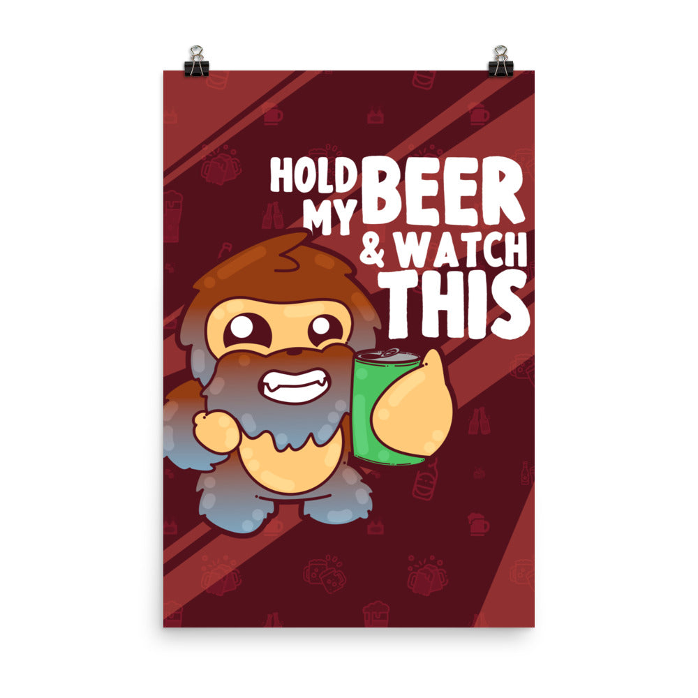 HOLD MY BEER - Poster - ChubbleGumLLC