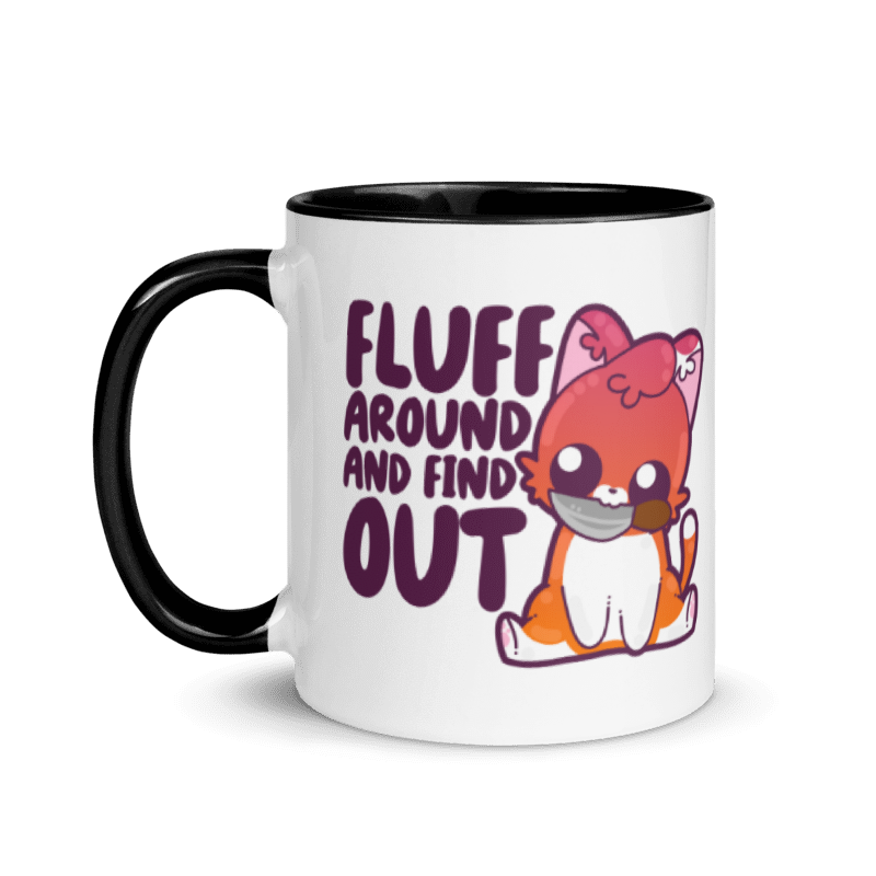 FLUFF AROUND AND FIND OUT - Mug with Color Inside - ChubbleGumLLC