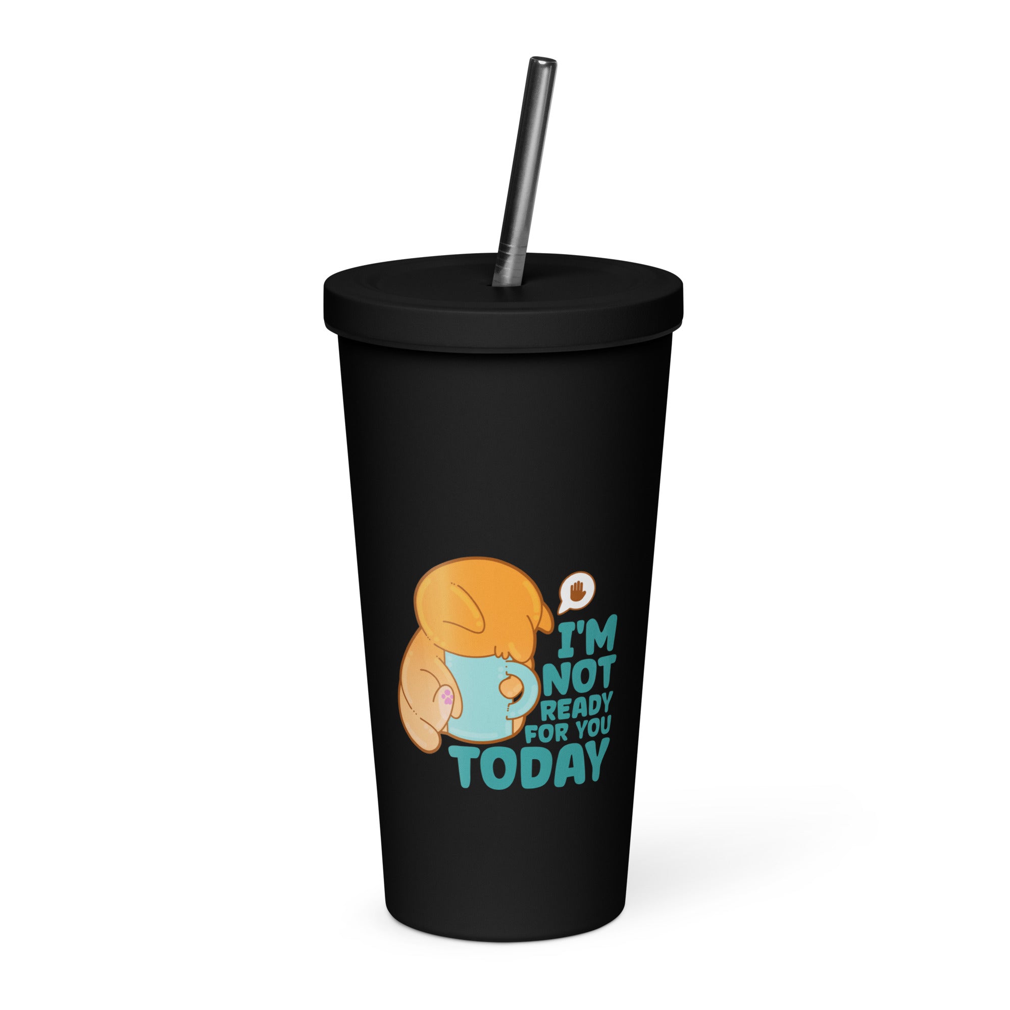 IM NOT READY FOR YOU TODAY - Insulated Tumbler - ChubbleGumLLC