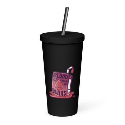 BLOOD OF MY BULLIES - Insulated Tumbler - ChubbleGumLLC