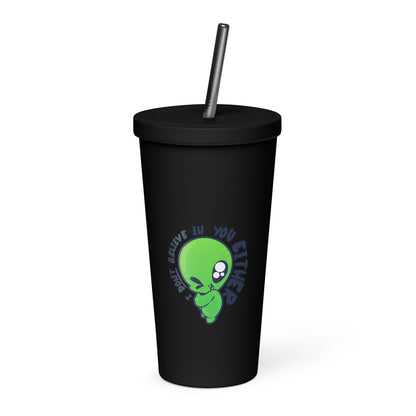 I DONT BELIEVE IN YOU EITHER - Insulated Tumbler - ChubbleGumLLC