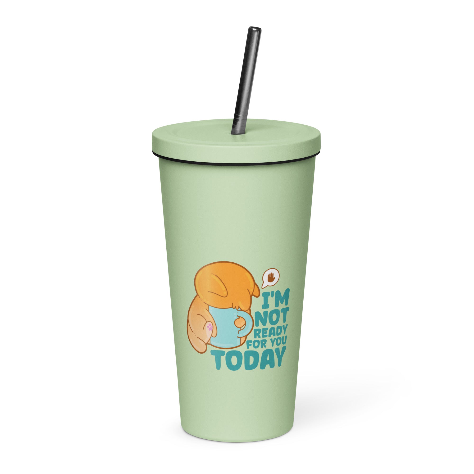 IM NOT READY FOR YOU TODAY - Insulated Tumbler - ChubbleGumLLC