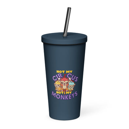 NOT MY CIRCUS NOT MY MONKEYS - Insulated Tumbler - ChubbleGumLLC