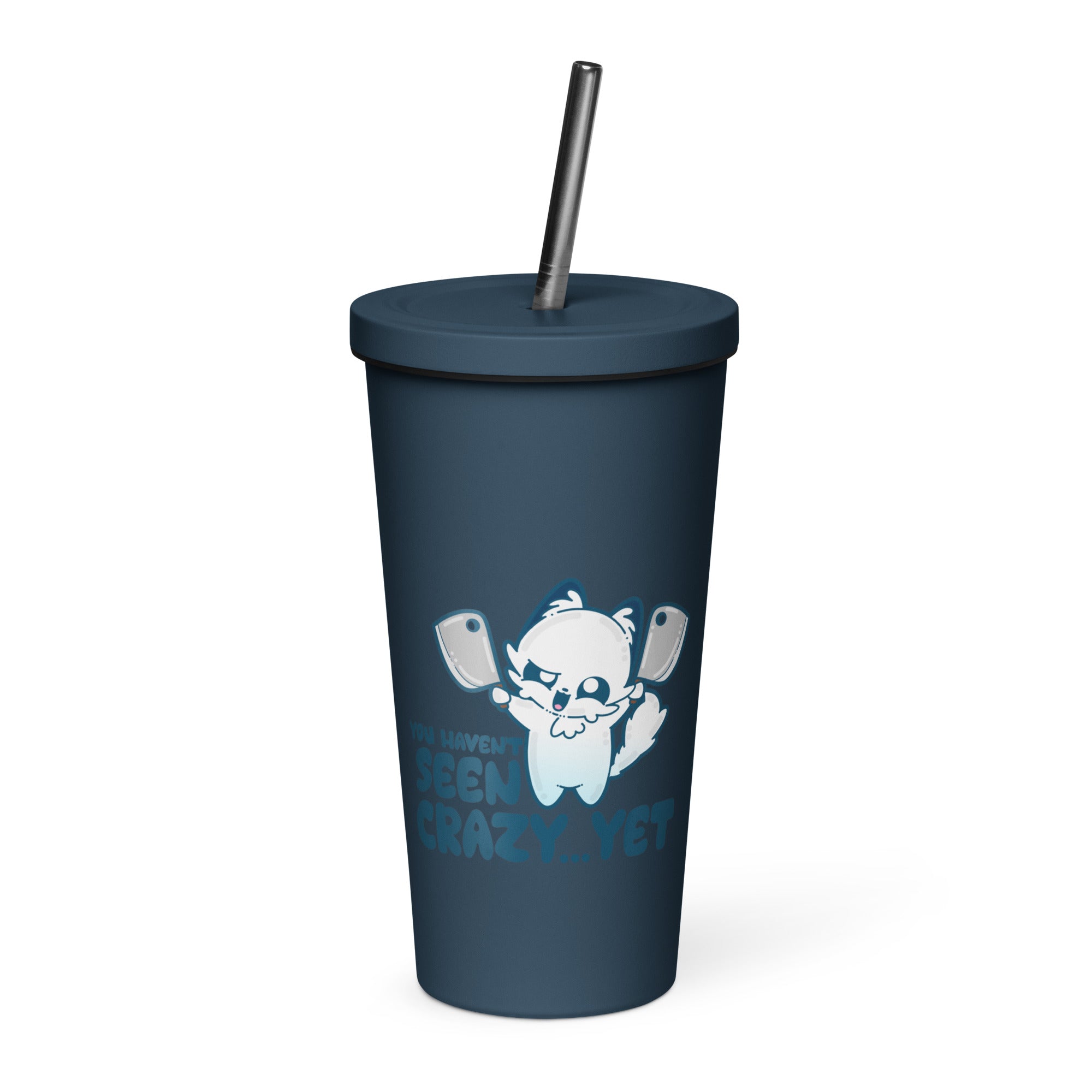 YOU HAVENT SEEN CRAZY… YET - Insulated Tumbler - ChubbleGumLLC