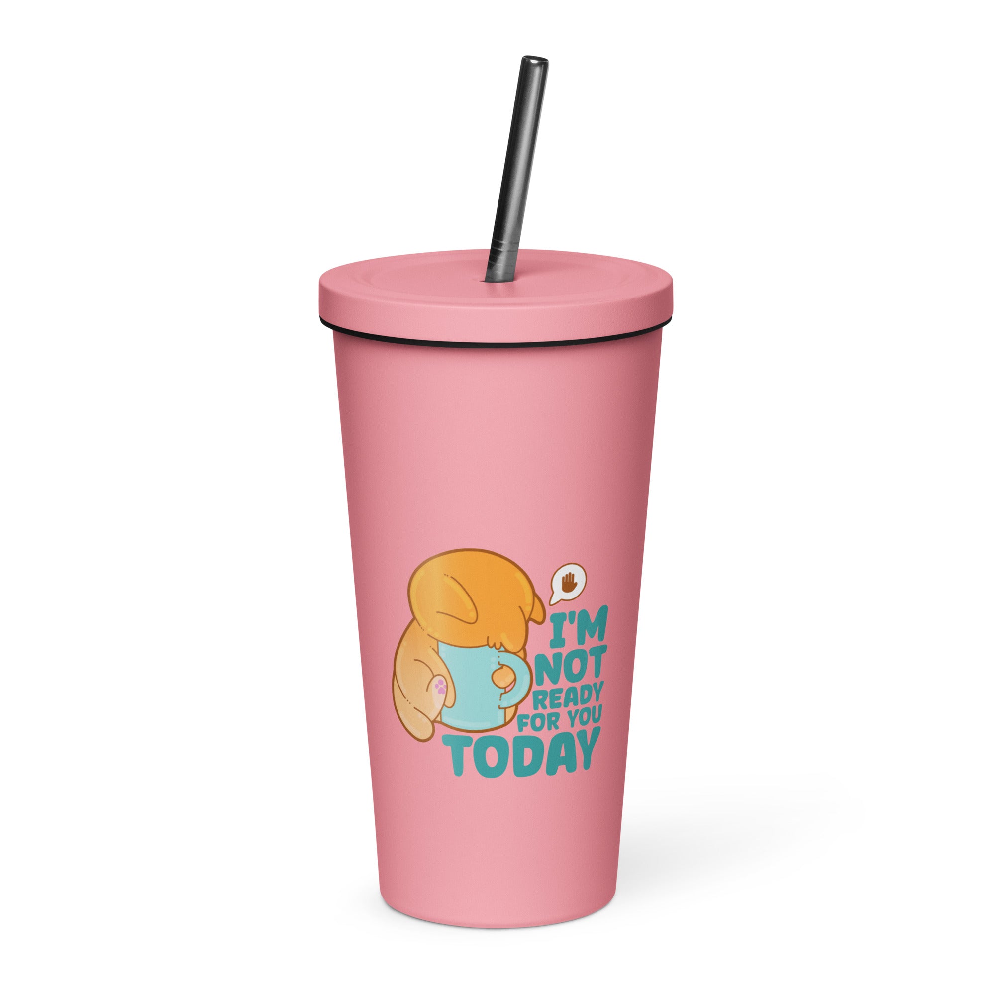 IM NOT READY FOR YOU TODAY - Insulated Tumbler - ChubbleGumLLC