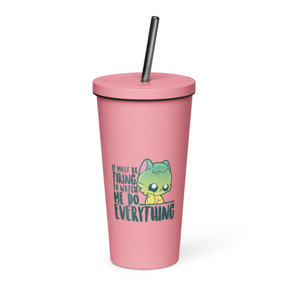 IT MUST BE TIRING - Insulated Tumbler