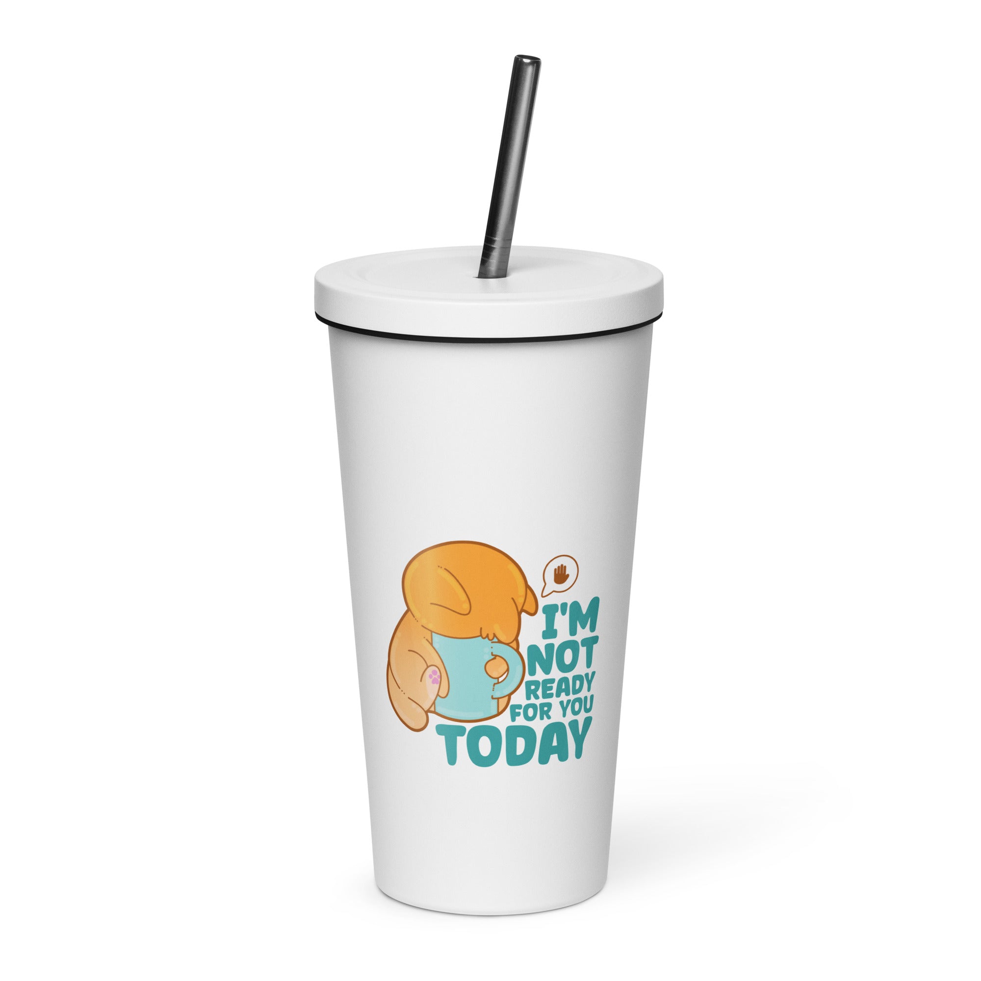 IM NOT READY FOR YOU TODAY - Insulated Tumbler - ChubbleGumLLC
