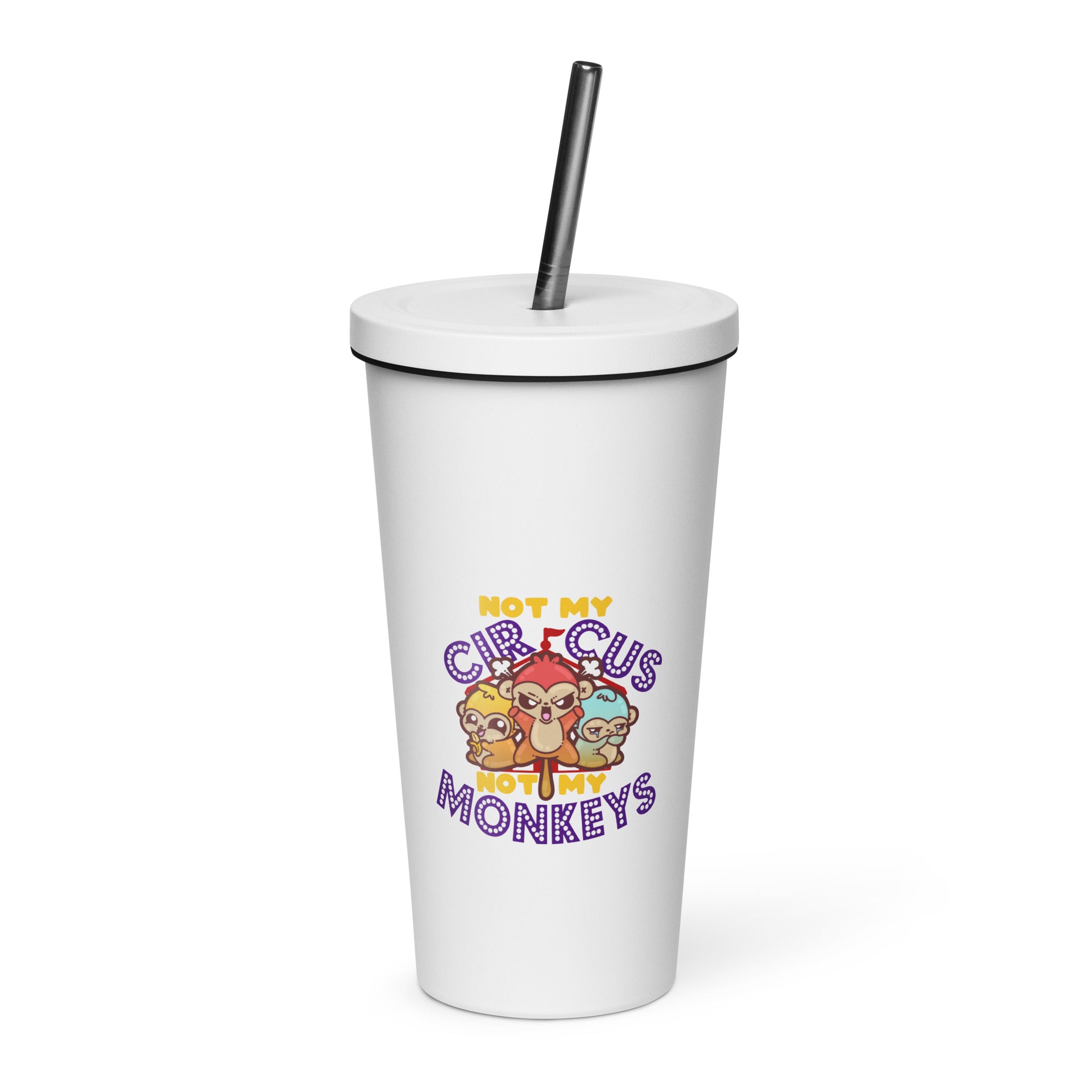 NOT MY CIRCUS NOT MY MONKEYS - Insulated Tumbler - ChubbleGumLLC