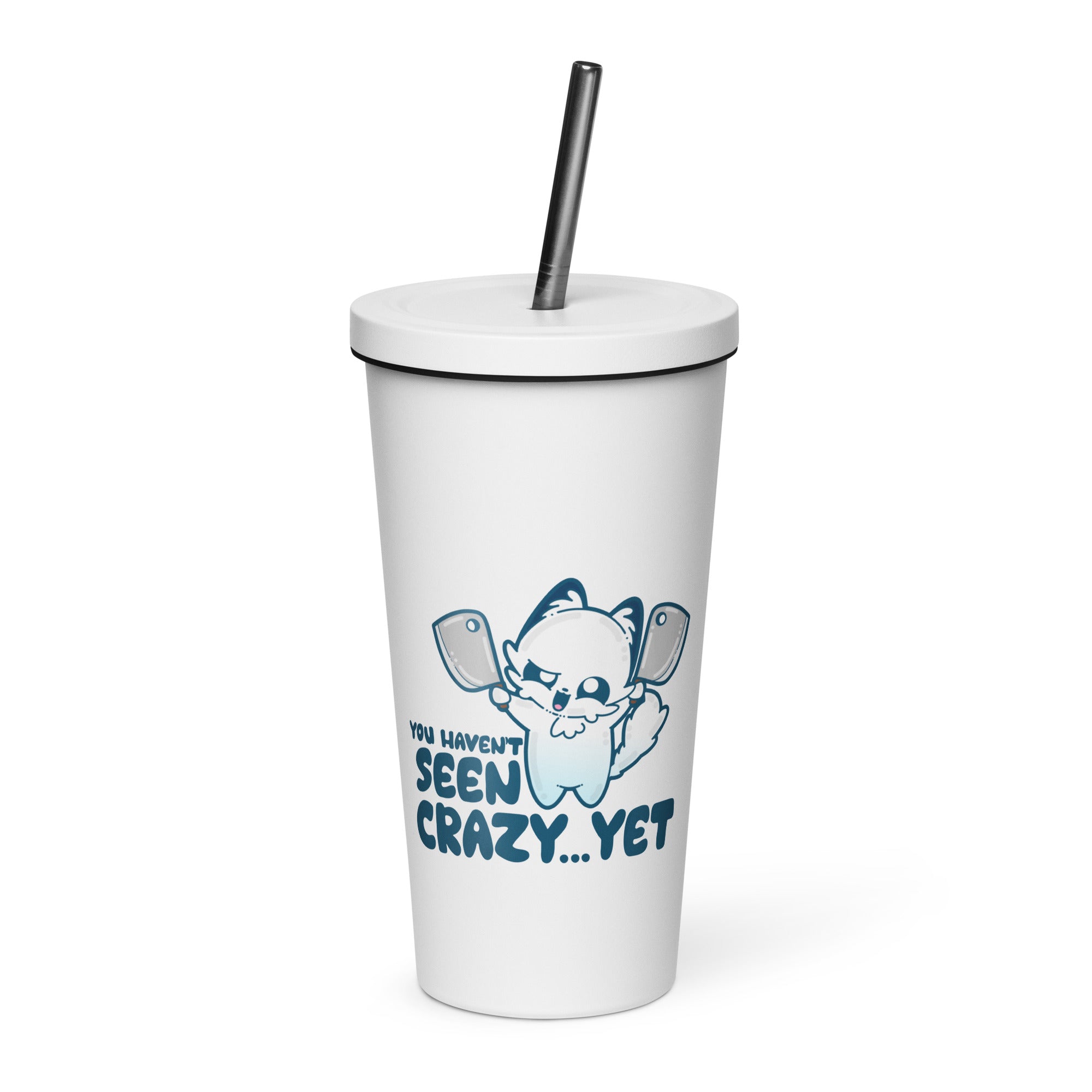 YOU HAVENT SEEN CRAZY… YET - Insulated Tumbler - ChubbleGumLLC