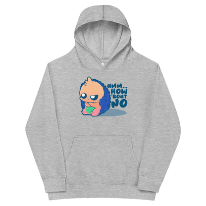 UMM HOW BOUT NO - Kids Fleece Hoodie - ChubbleGumLLC