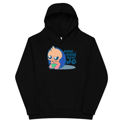 UMM HOW BOUT NO - Kids Fleece Hoodie - ChubbleGumLLC