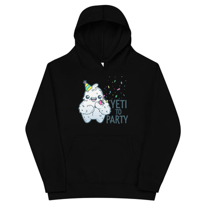 YETI TO PARTY - Kids Fleece Hoodie - ChubbleGumLLC