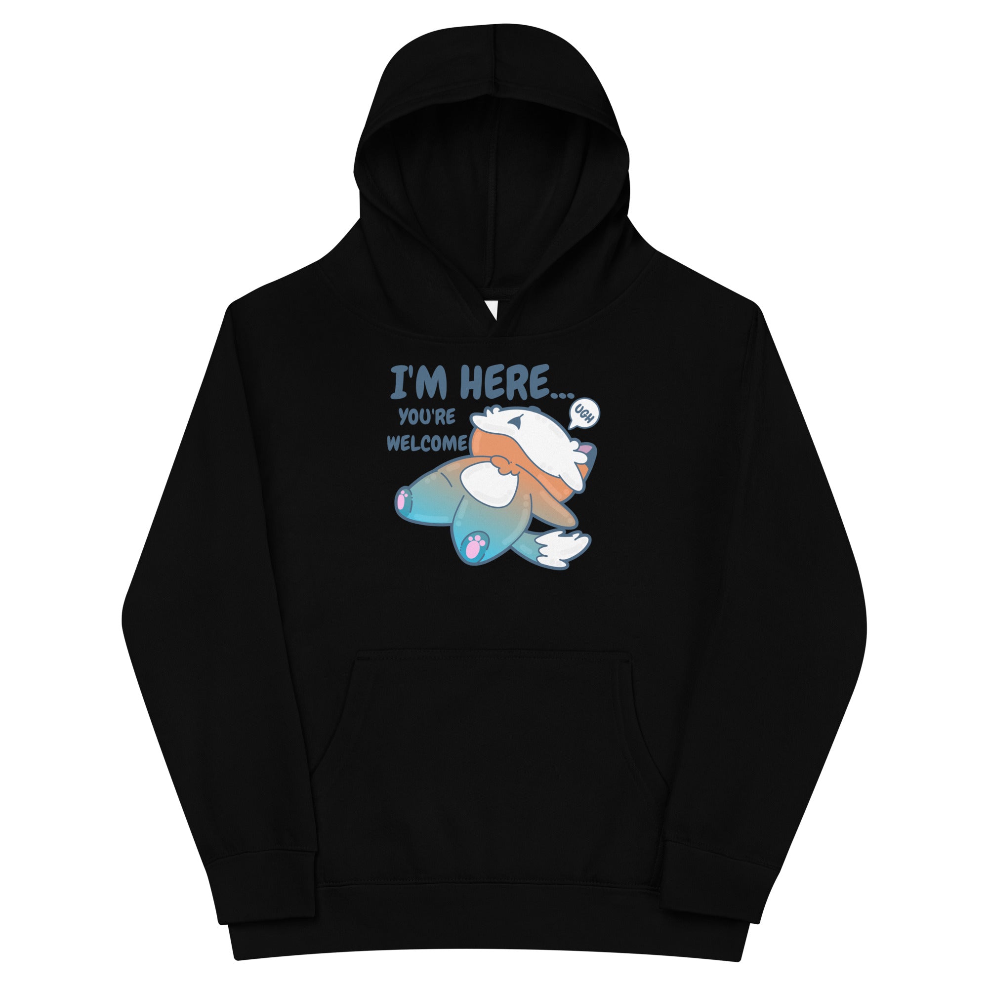 IM HERE YOURE WELCOME - Kids Fleece Hoodie - ChubbleGumLLC