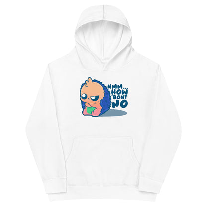 UMM HOW BOUT NO - Kids Fleece Hoodie - ChubbleGumLLC