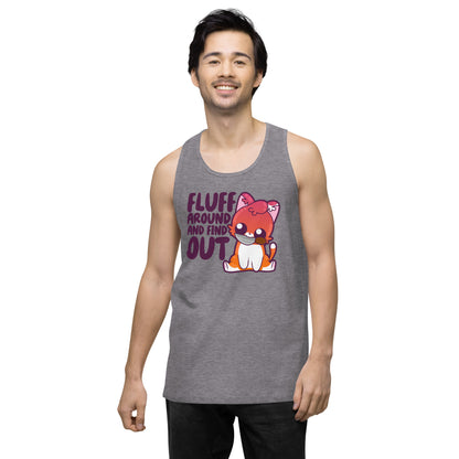 FLUFF AROUND AND FIND OUT - Premium Tank Top - ChubbleGumLLC