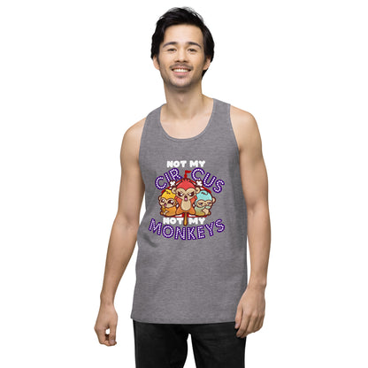 NOT MY CIRCUS NOT MY MONKEYS - Modded Premium Tank Top - ChubbleGumLLC