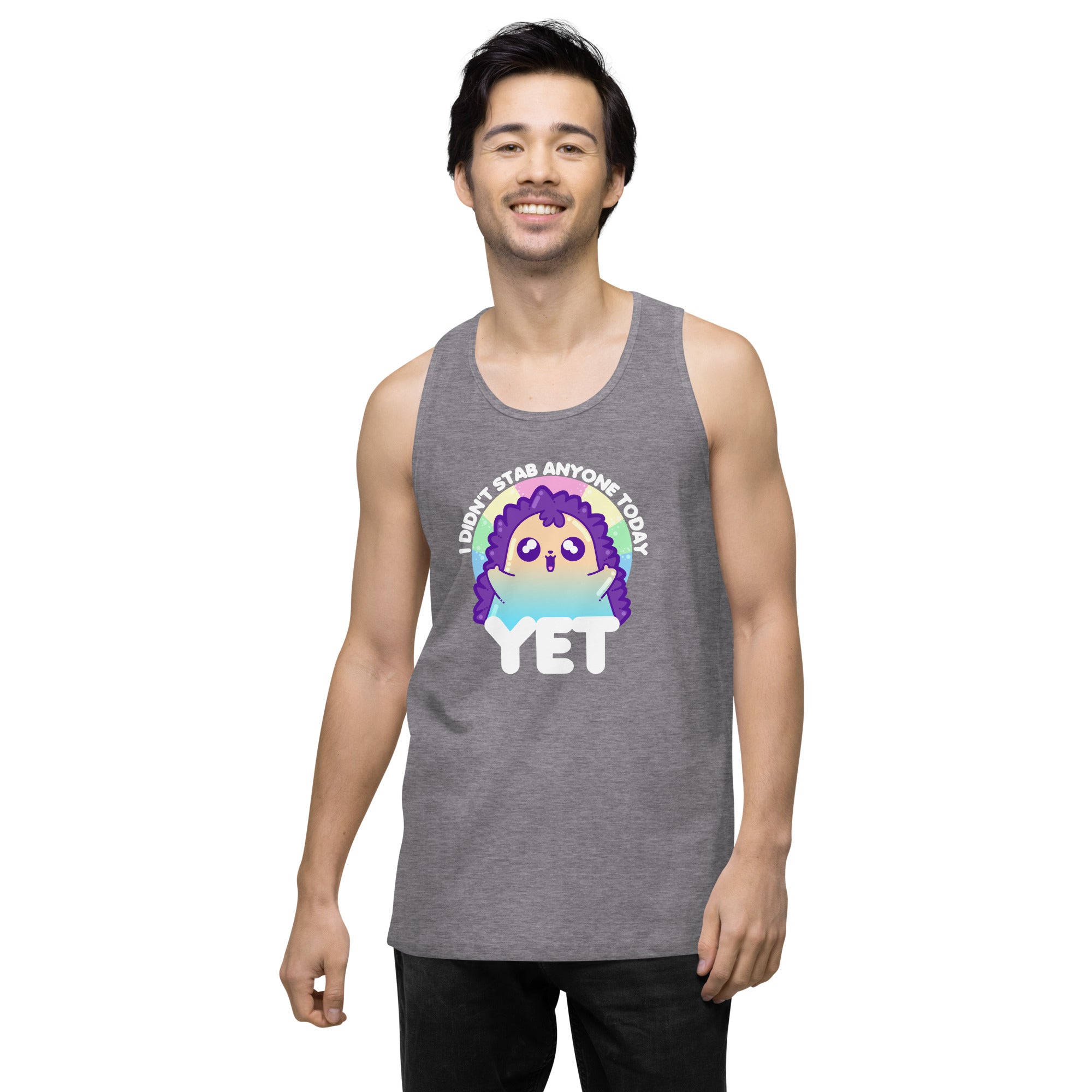 I DIDNT STAB ANYONE TODAY YET - Modified Premium Tank Top - ChubbleGumLLC