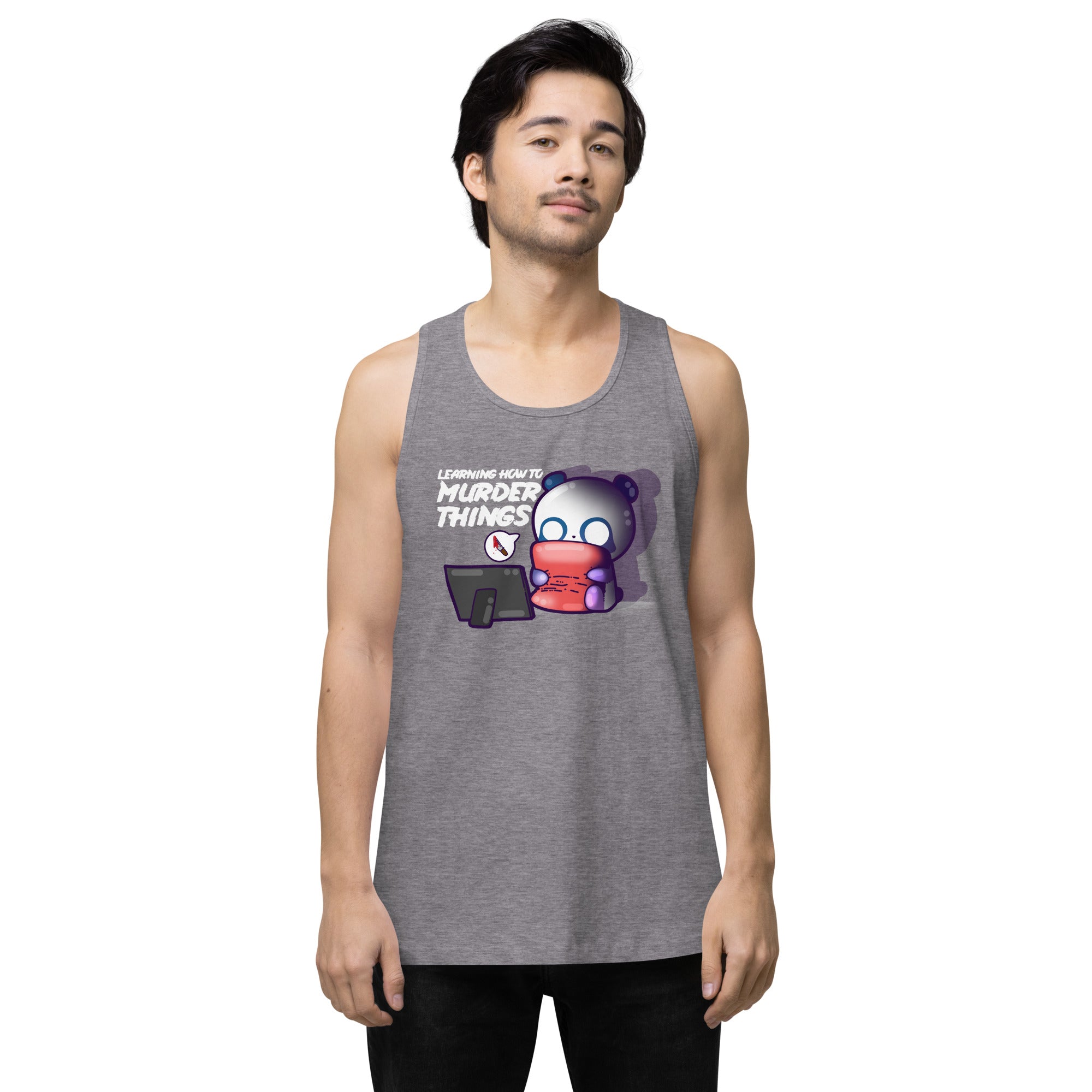 LEARNING HOW TO MURDER THINGS - Premium Tank Top - ChubbleGumLLC