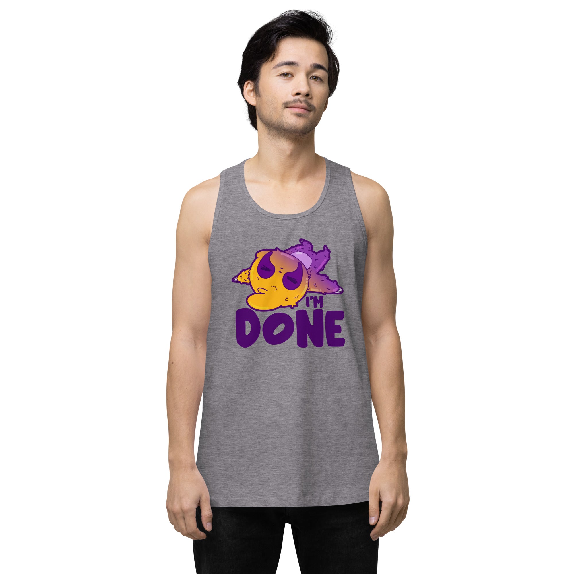 IM DONE - Premium Tank Top - ChubbleGumLLC