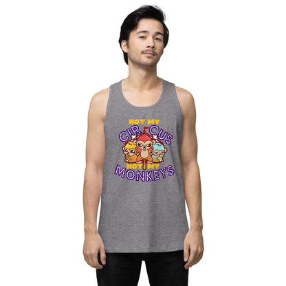 NOT MY CIRCUS NOT MY MONKEYS - Premium Tank Top - ChubbleGumLLC