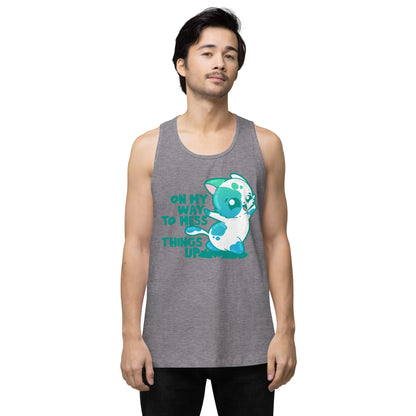 ON MY WAY TO MESS THINGS UP - Premium Tank Top - ChubbleGumLLC