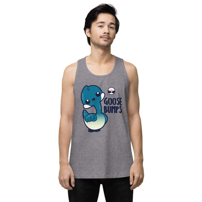 GOOSE BUMPS - Premium Tank Top - ChubbleGumLLC