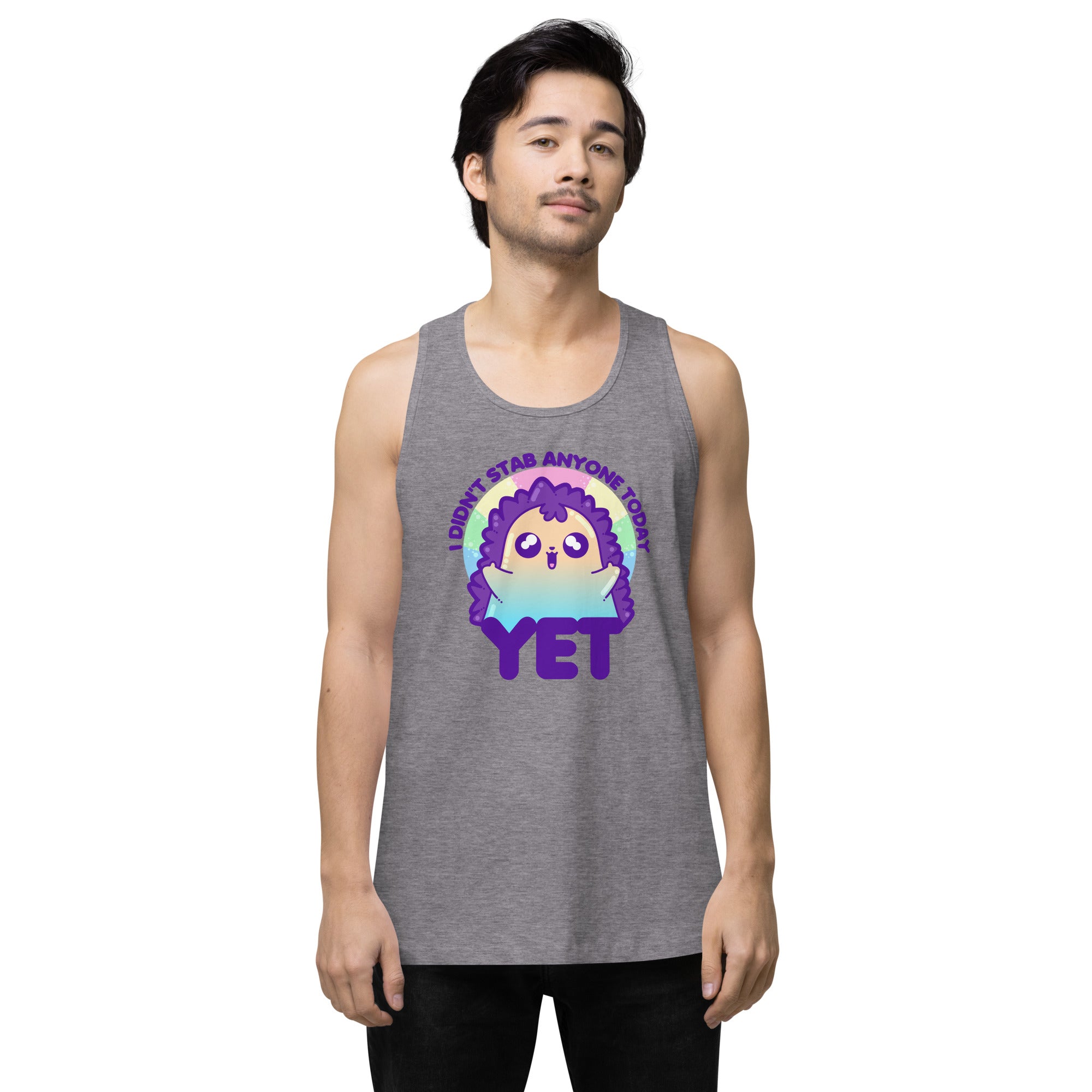 I DIDNT STAB ANYONE TODAY YET - Premium Tank Top - ChubbleGumLLC