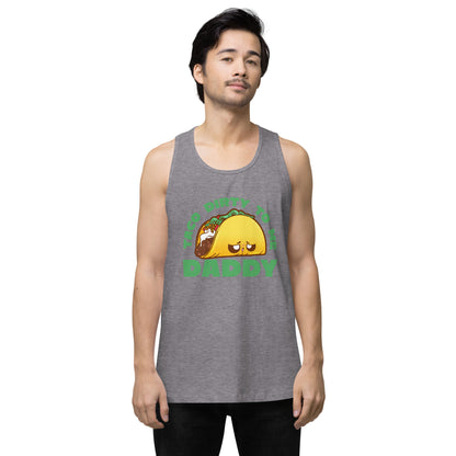 TACO DIRTY TO ME DADDY - Tank Top - ChubbleGumLLC