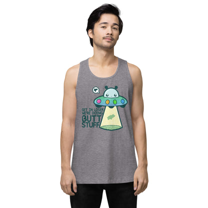 GET IN LOSER WE'RE DOING BUTT STUFF - Tank Top - ChubbleGumLLC