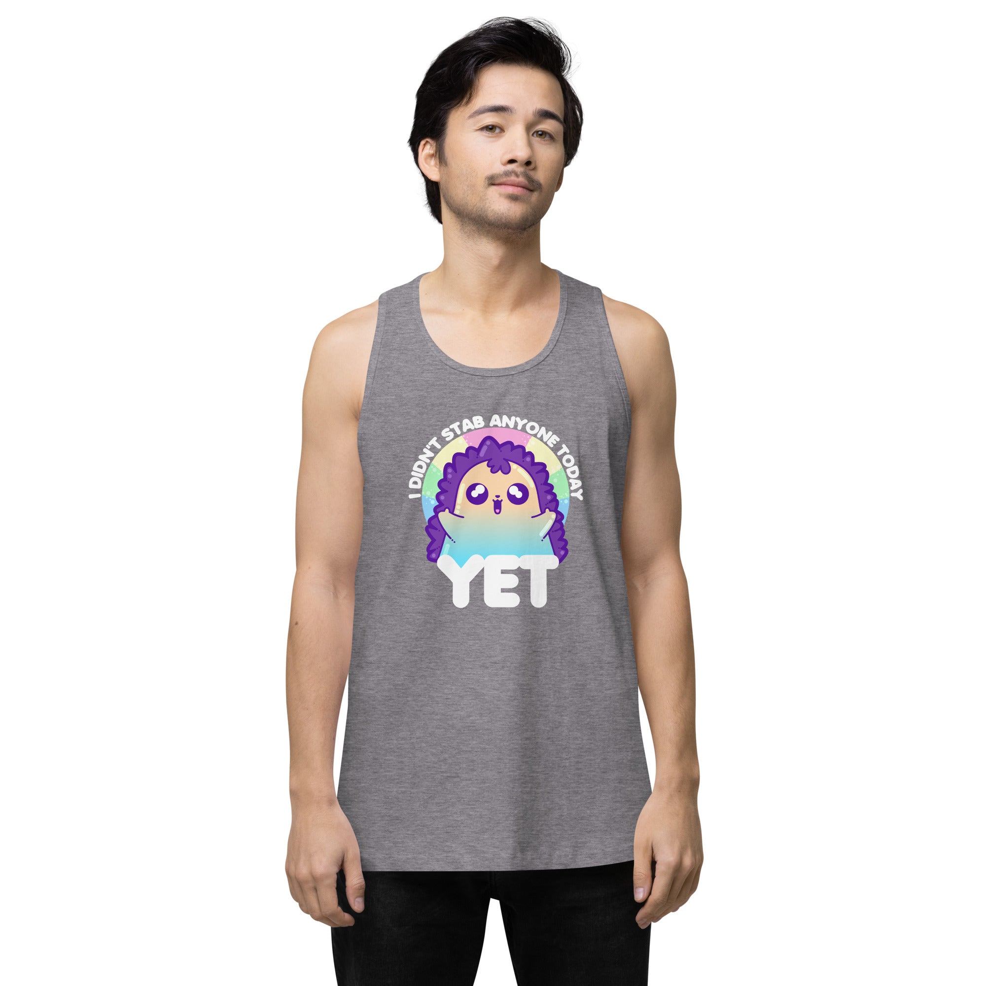 I DIDNT STAB ANYONE TODAY YET - Modified Premium Tank Top - ChubbleGumLLC