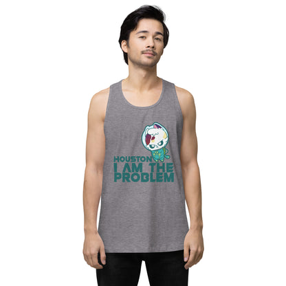 HOUSTON I AM THE PROBLEM - Premium Tank Top - ChubbleGumLLC