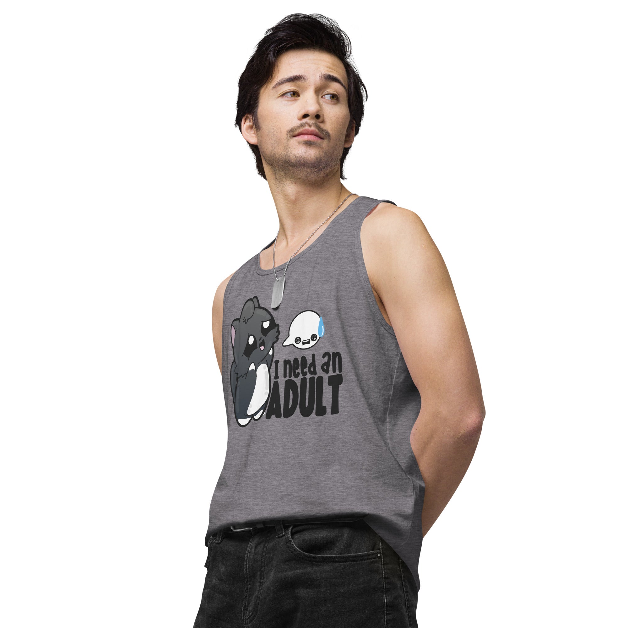 I NEED AN ADULT - Premium Tank Top - ChubbleGumLLC