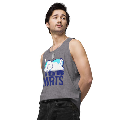 MY EVERYTHING HURTS - Premium Tank Top - ChubbleGumLLC