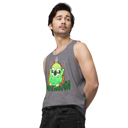 HAD ENOUGH - Premium Tank Top - ChubbleGumLLC