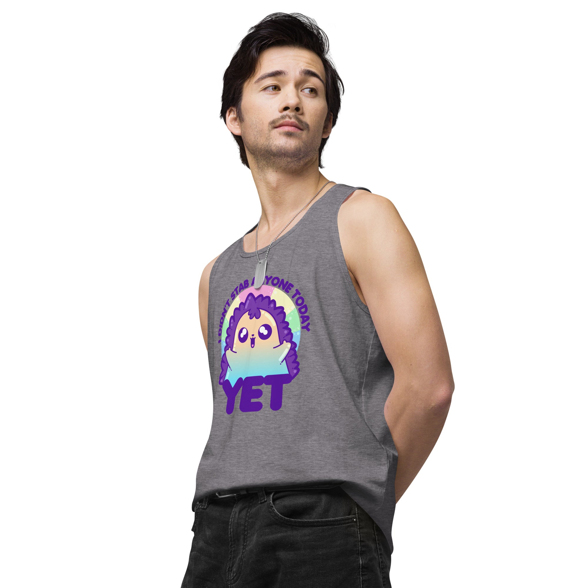 I DIDNT STAB ANYONE TODAY YET - Premium Tank Top - ChubbleGumLLC