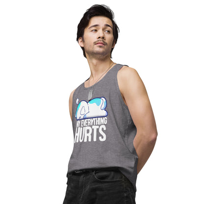 MY EVERYTHING HURTS - Modified Premium Tank Top - ChubbleGumLLC