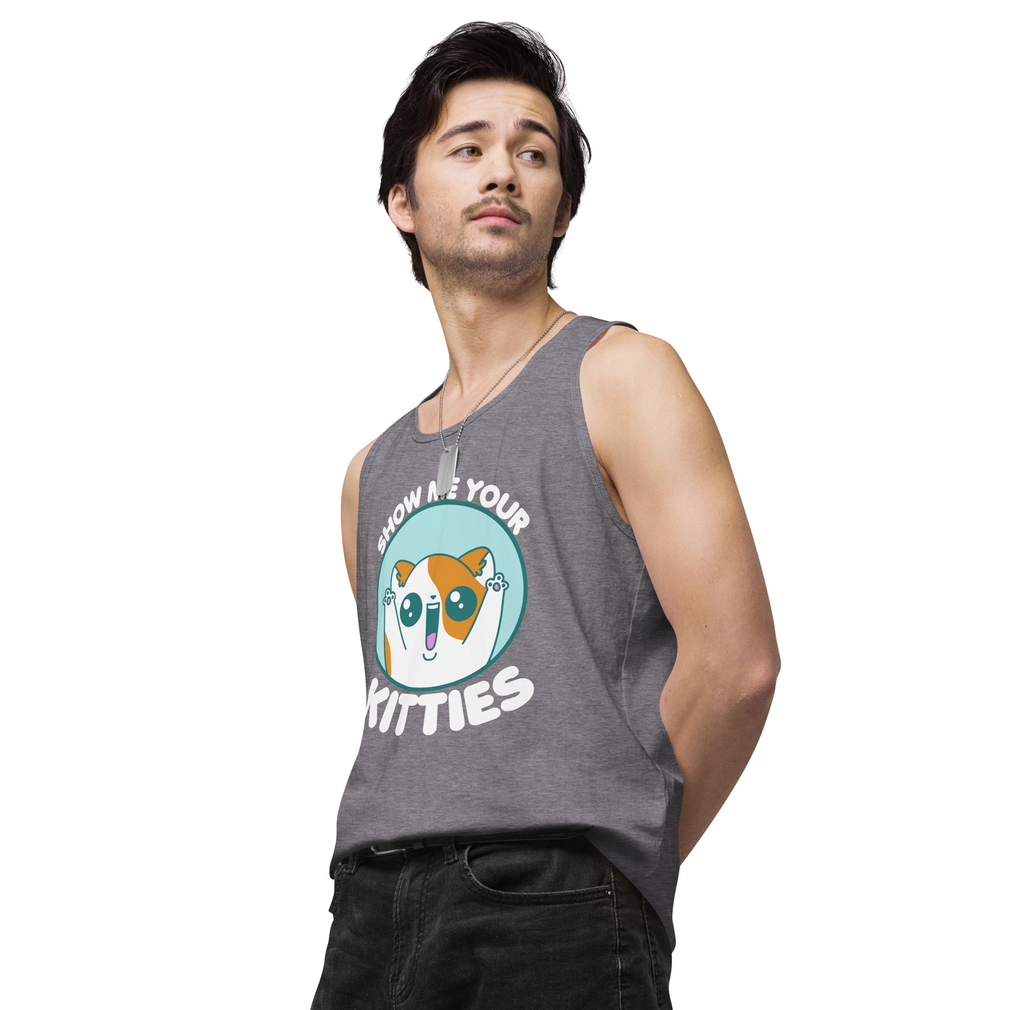 SHOW ME YOUR KITTIES - Modified Premium Tank Top - ChubbleGumLLC