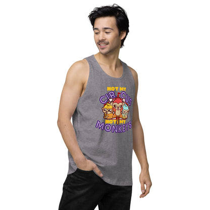 NOT MY CIRCUS NOT MY MONKEYS - Premium Tank Top - ChubbleGumLLC