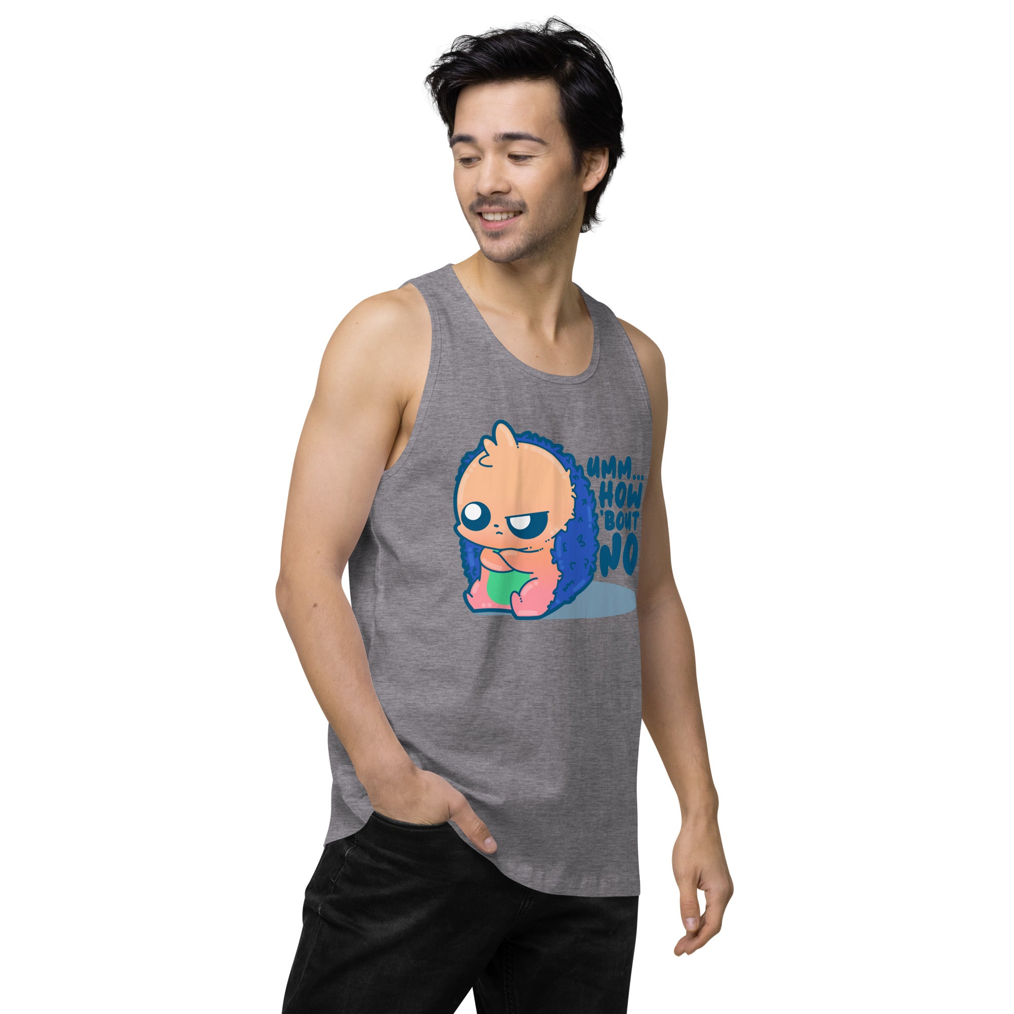 UMM HOW BOUT NO - Premium Tank Top - ChubbleGumLLC