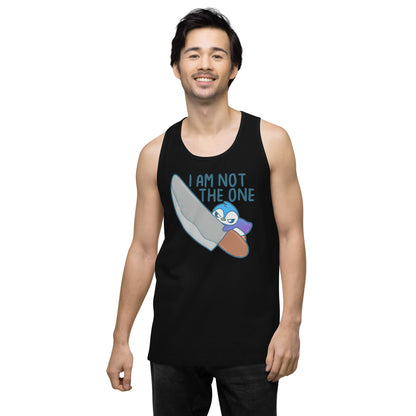 I AM NOT THE ONE - Premium Tank Top - ChubbleGumLLC