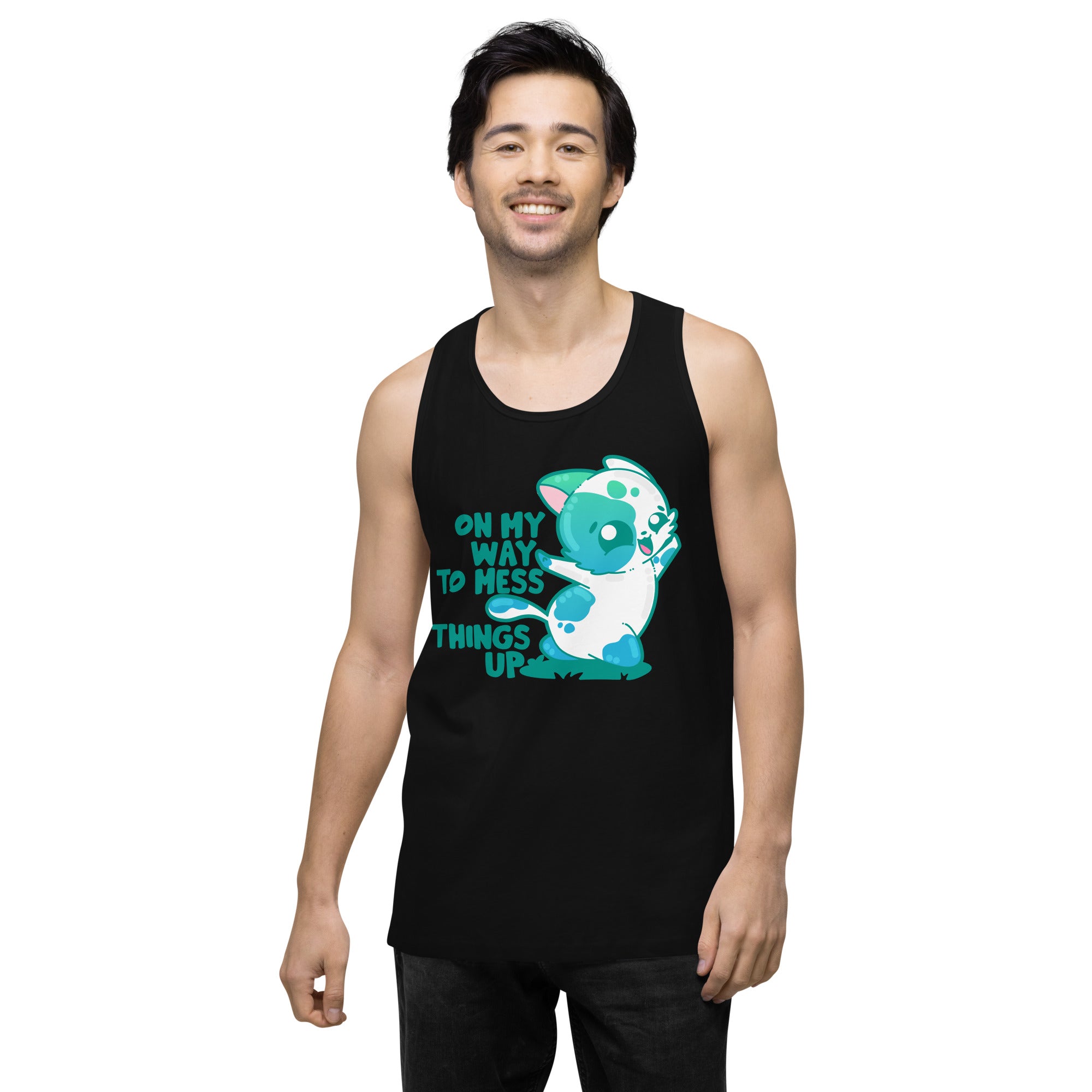 ON MY WAY TO MESS THINGS UP - Premium Tank Top - ChubbleGumLLC