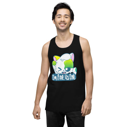 IM FINE ITS FINE - Premium Tank Top - ChubbleGumLLC