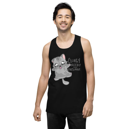 CLINGY NEEDY AND UNSTABLE - Premium Tank Top - ChubbleGumLLC