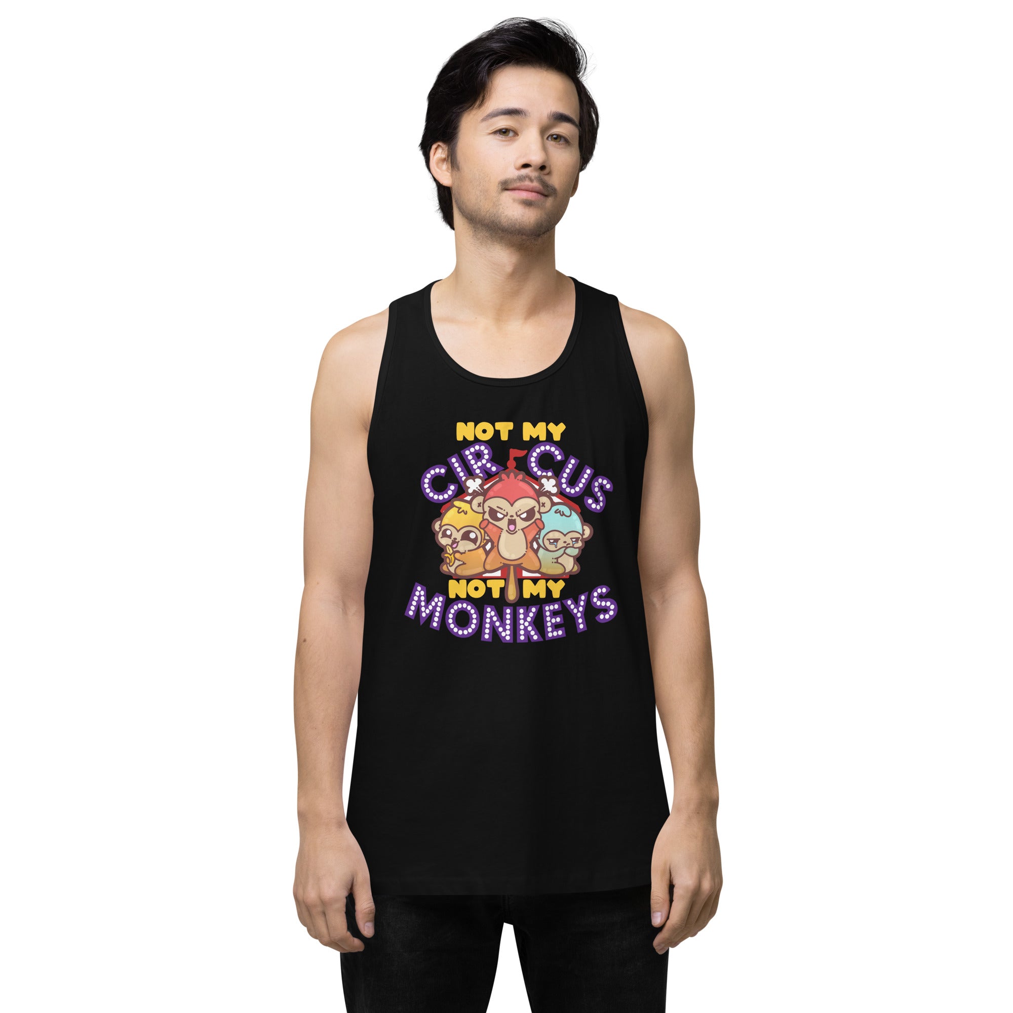 NOT MY CIRCUS NOT MY MONKEYS - Premium Tank Top - ChubbleGumLLC