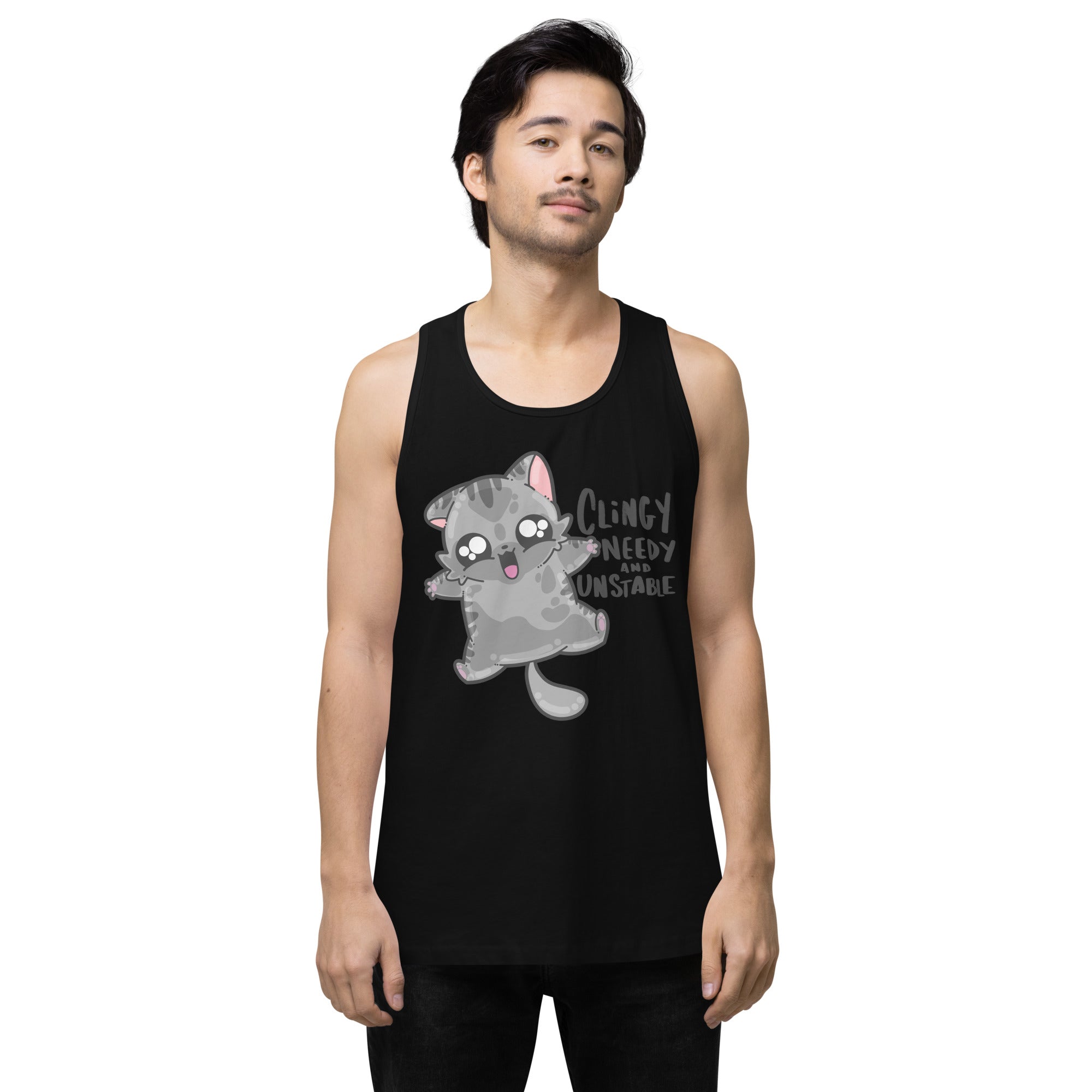 CLINGY NEEDY AND UNSTABLE - Premium Tank Top - ChubbleGumLLC