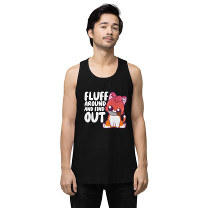 FLUFF AROUND AND FIND OUT - Modded Premium Tank Top - ChubbleGumLLC