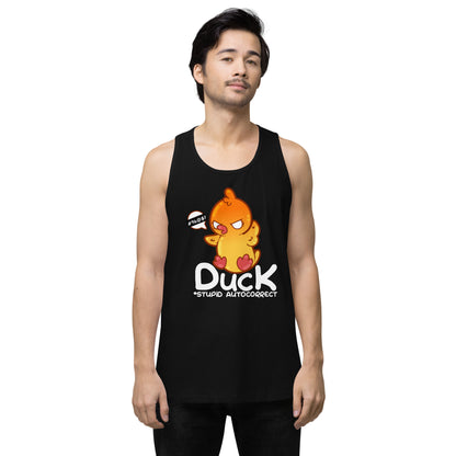 DUCK STUPID AUTOCORRECT - Modified Premium Tank Top - ChubbleGumLLC