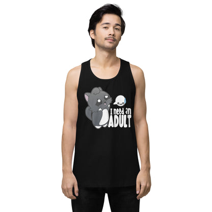 I NEED AN ADULT - Modified Premium Tank Top - ChubbleGumLLC