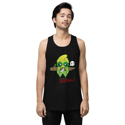 EVENTUALLY - Premium Tank Top - ChubbleGumLLC